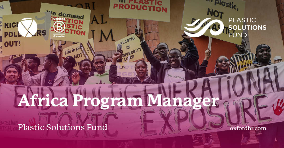 Plastic Solutions Fund – Africa Program Manager